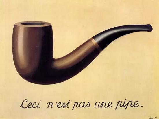 图一： 马格利特（René Magritte），《影像的背叛》（The Treachery of Images），1929