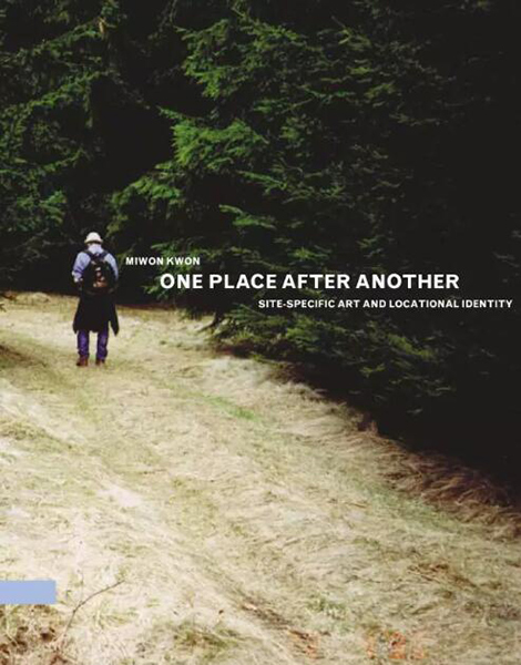 《從一個地方到另一個地方：特定場域的藝術和區位的身份》（One place after another: site-specific art and locational identity）于2002年出版，MIT出版社，Miwon Kwon著。