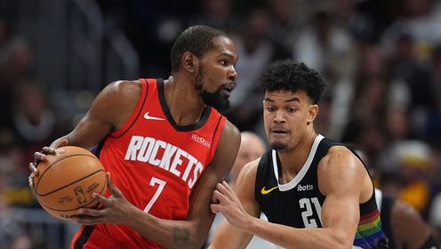 火箭复仇掘金 杜兰特31+6+5 谢泼德28+6 约基奇25分5犯5失误