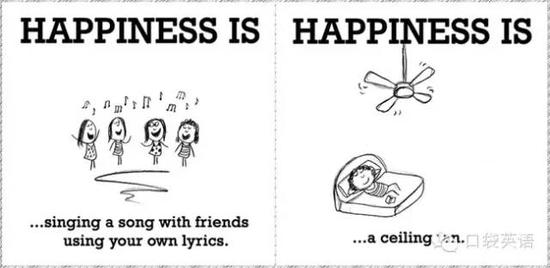 Happiness is singing a song with friends using your own lyrics.