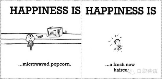 Happiness is microwaved popcorn.