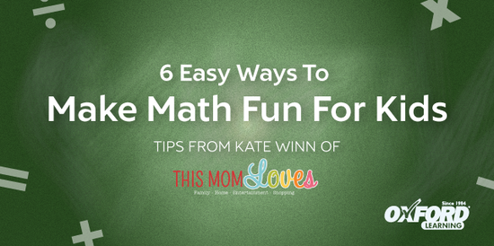 (from https://www.oxfordlearning.com/make-math-more-fun/)