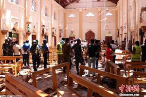 斯里兰卡连环爆炸致重大人员伤亡 全国学校停课两天