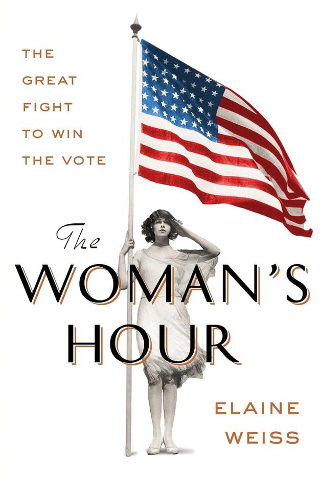 好评书籍《The Woman‘s Hour： The Great Fight to Win the Vote》