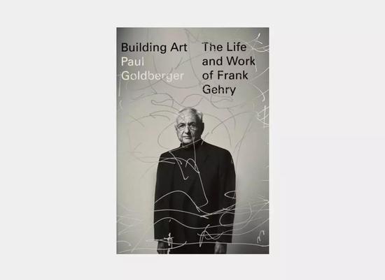 盖里的传记《建筑艺术：弗兰克·盖里的生活和作品》，作者保罗·戈登伯格，2015