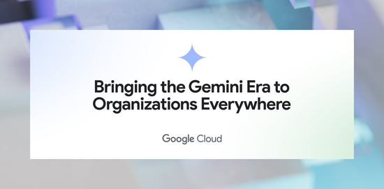 谷歌为云客户提供Gemini Pro模型 大部分功能可免费使用