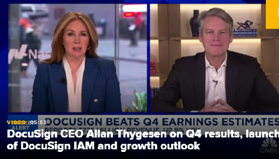 DocuSign 首席执行官艾伦・泰格森谈第四季度业绩、DocuSign 身份与访问管理(IAM)平台的推出以及增长前景