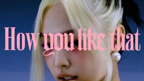 how you like that,howyoulikethat舞台照 新曲《how you like that》概念预告视频公开!四位都