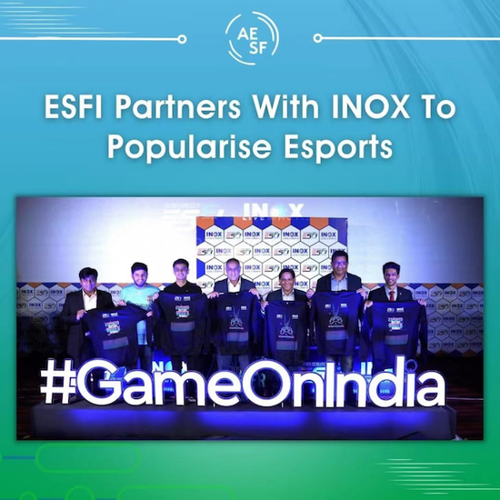 印度电子体育联合会（ESFI）与印度最大的连锁影院INOX Leisure达成合作