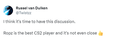 Twistzz赛后推特：ropz是CS新版的最佳选手