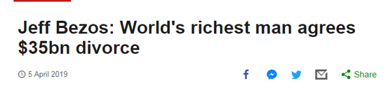  Via BBC；杰夫·贝佐斯：世界上最有钱的男人同意350亿美元离婚费