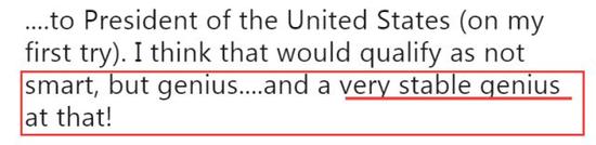 ▲特朗普此前曾说：“要成为总统，光是聪明是不够的，要是天才，而且要是一个（精神）非常稳定的天才！”