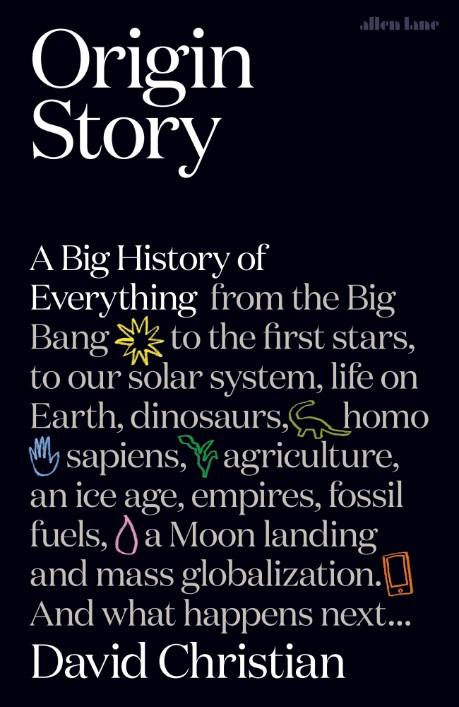 《起源故事：关于大历史的一切》（Origin Story： A Big History of Everything）  作者：戴维·克里斯蒂安（David Christian）