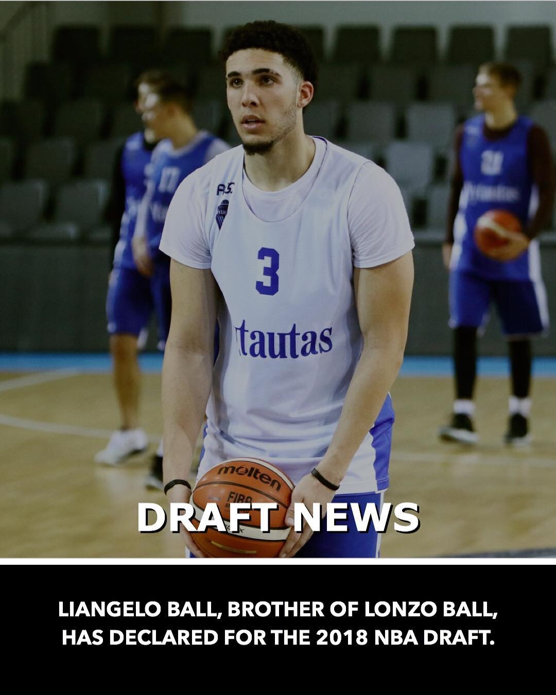 利安杰洛鲍尔宣布参选NBA2018选秀大会之后