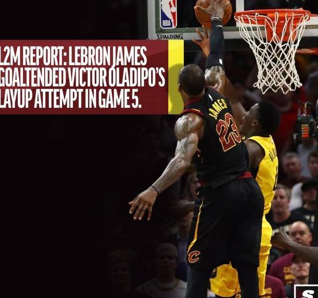 裁判报告:詹姆斯干扰球 上一回合步行者杨出界