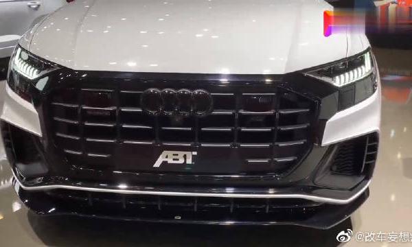 实拍奥迪Q8 ABT改装升级版，颜值不是一般的高，感觉怎样？