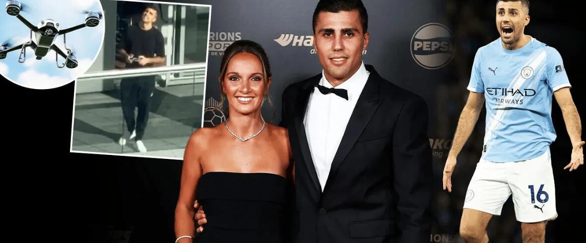 曼城球员罗德里被投诉飞无人机扰民，警方介入调查