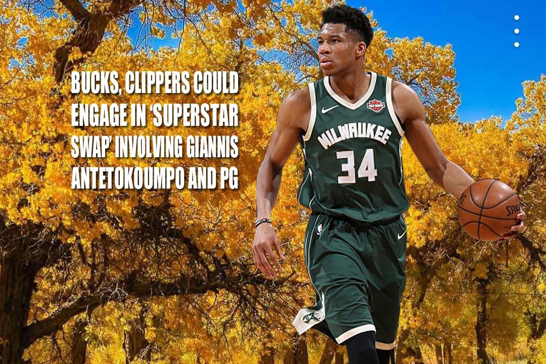 快船与字母哥的潜在交易引发联盟震动球迷热议未来格局变化