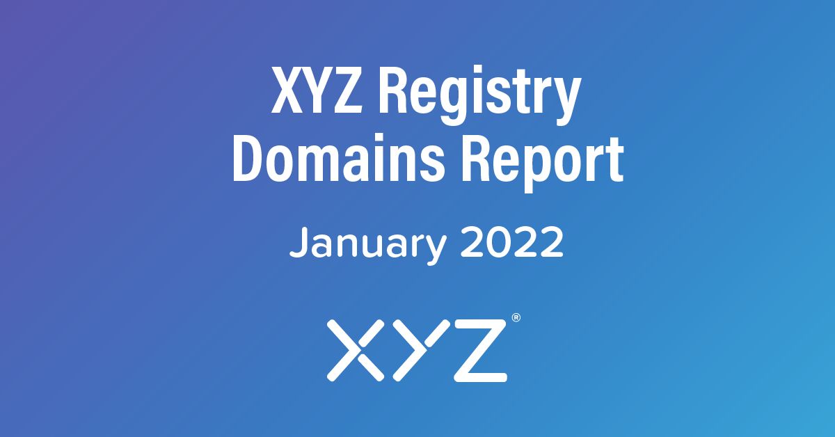 xyz注册局域名报告2022年1月