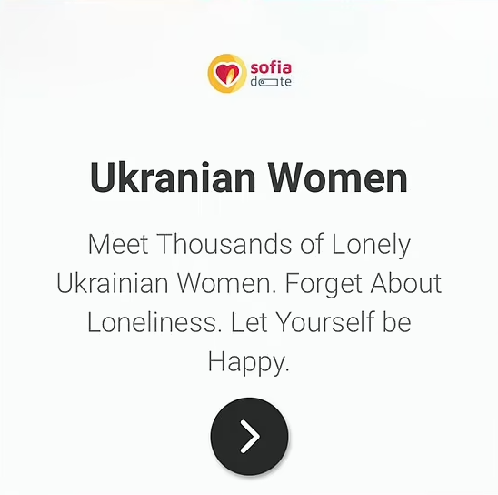 SofiaDate第一个广告，配文“遇见数千名孤独的乌克兰妇女。忘记孤独，让自己快乐”