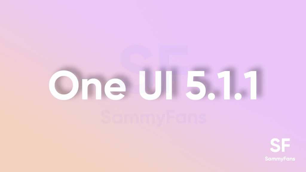 三星正开发 OneUI 5.1.1 更新，针对可折叠手机和平板设备优化