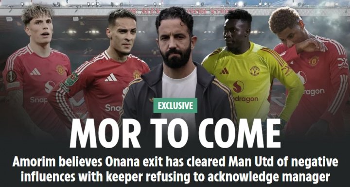 太阳报独家：阿莫林认为奥纳纳离开是重建关键，两人关系彻底破裂