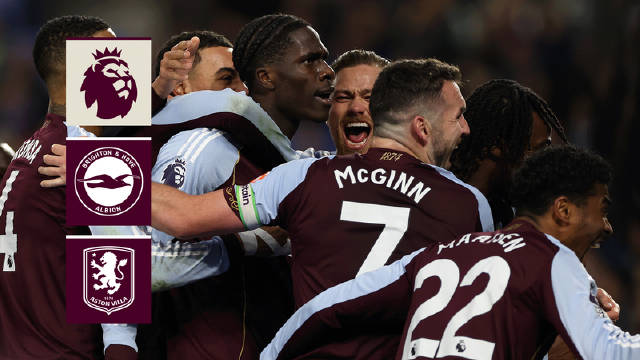 奥纳纳马伦双响，维拉4-3逆转布莱顿取六连胜