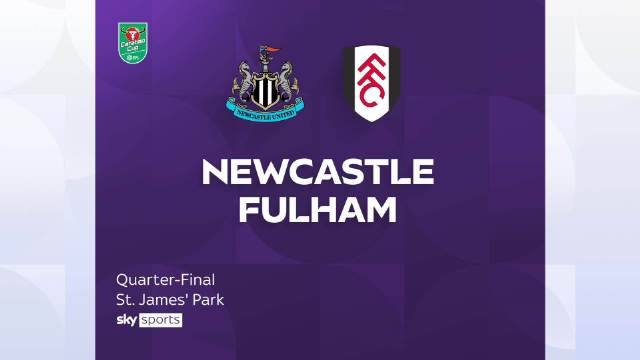 纽卡2-1胜富勒姆连续两赛季进联赛杯四强