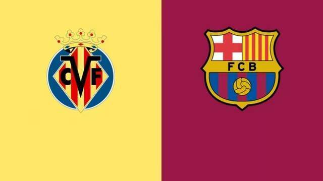 CCTV5+直播比利亚雷亚尔vs巴萨：6连胜遇上7连胜 巴萨更胜一筹