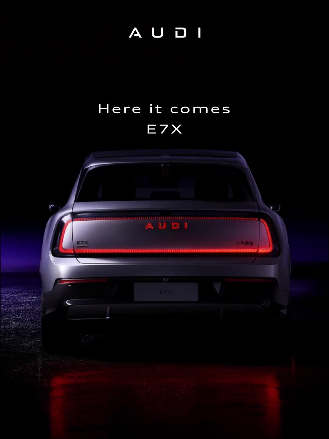 灯厂设计:上汽奥迪 AUDI E7X 新车官宣“Here it comes”,矩形尾灯点亮