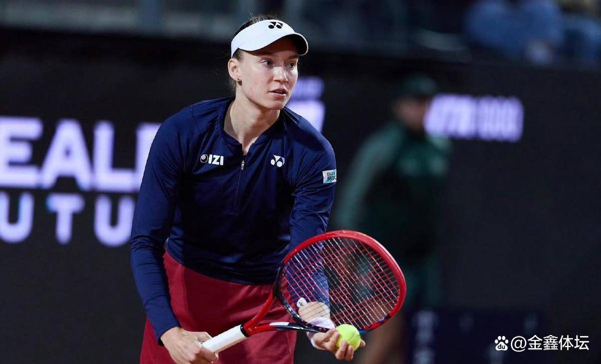 WTA罗马赛：四强全部诞生、斯瓦泰克发挥完美、莱巴金娜遭遇逆转