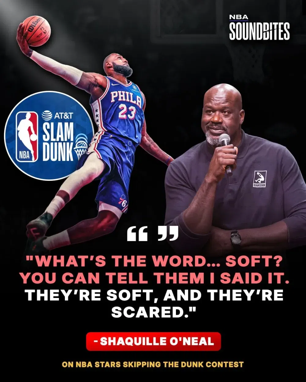 喷谁呢？奥尼尔炮轰NBA球星不参加扣篮大赛：他们就是太软胆子太小