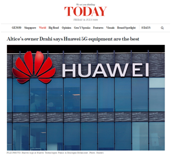 新加坡《今天》报转载路透社报道说:“Altice”公司的所有者德拉希表示,华为5G设备是最好的