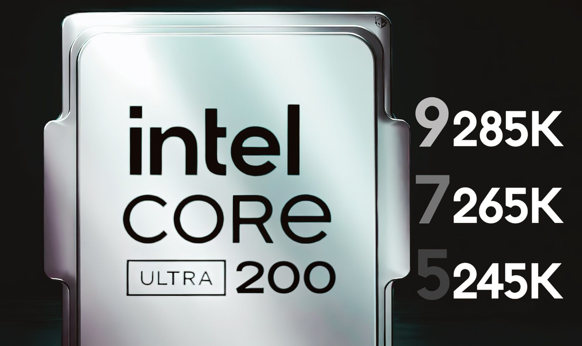 以 Core Ultra 200 品牌推出，消息称英特尔 10 月发售 Arrow Lake 桌面 CPU