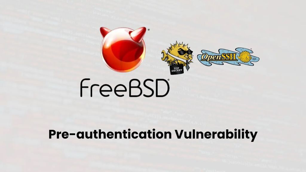 FreeBSD 被曝 OpenSSH 漏洞:已发补丁,攻击者可远程获取 root 权限