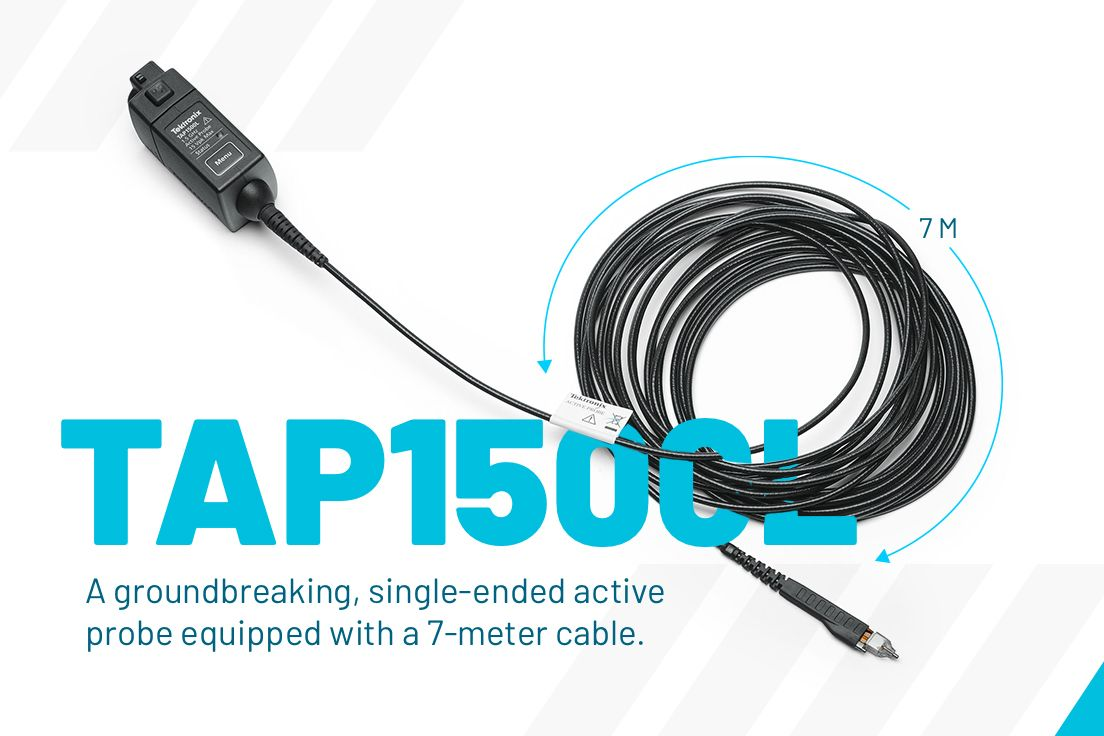 泰克率先推出拥有七米电缆的商用有源单端探头TAP1500L