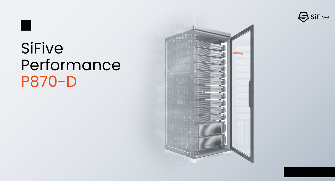 SiFive宣布推出全新高性能RISC-V数据中心处理器,适用于高强度的AI工作负载