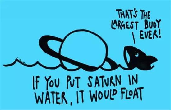 如果你能把土星放在水里，那么它会浮起来。