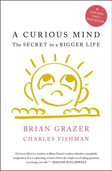 《A Curious Mind: The Secret to a Bigger Life》，作者：Brian Grazer