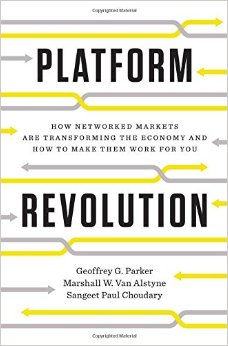 《平台革命:网络化市场如何改变经济,如何使之为你所用》(Platform Revolution: How Networked Markets are Transforming the Economy and How to Make Them Work for You);作者: