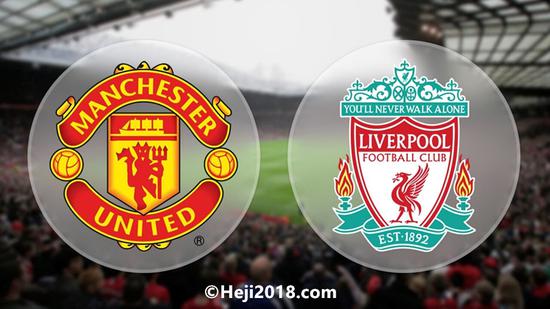 英超第30轮:曼联VS利物浦 和记娱乐风云体育
