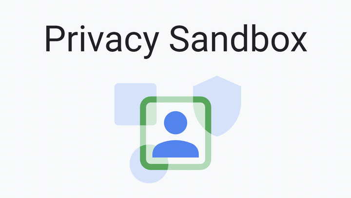 隐私沙盒（Privacy Sandbox）