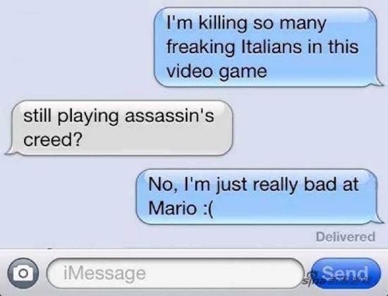 “不，我只是玩的马里奥非常差而已……”（马里奥是意大利水管工）