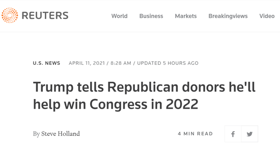  路透社：特朗普告诉共和党捐款人，他将在2022年帮助（共和党）赢得国会（席位）
