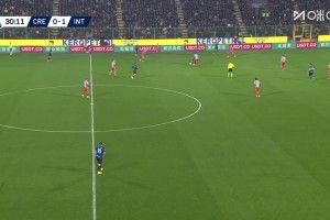 3连胜！国米2-0克雷莫内塞先赛8分领跑 劳塔罗建功泽林斯基世界波