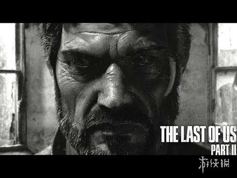 乔尔主演爆料《美国末日2》中乔尔的性格