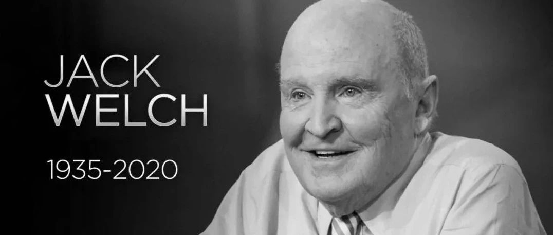 商业传奇韦尔奇去世 他让GE市值增加30倍 为现代企业管理铸模