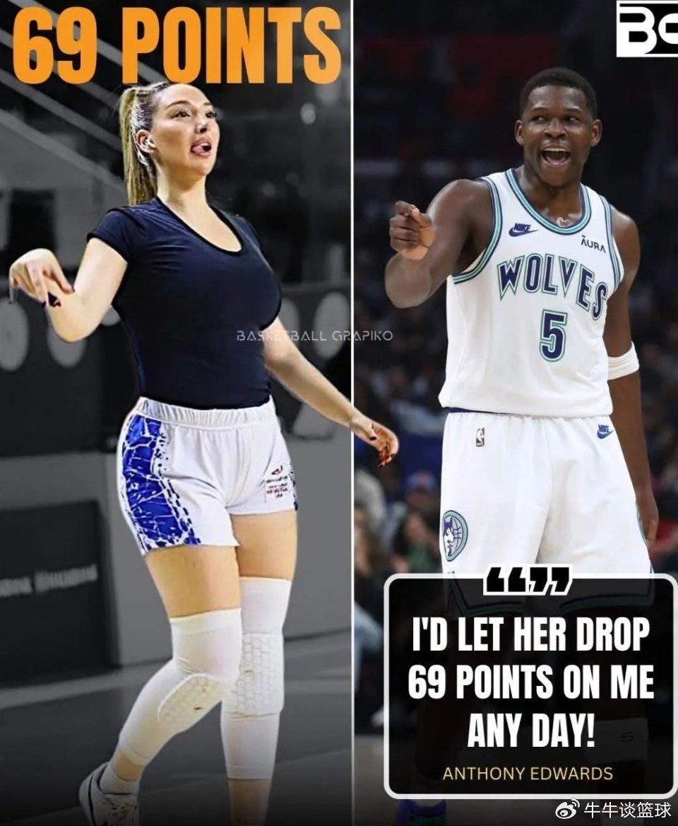 土耳其女球员狂砍69分，面相妆容神似李梦，引爱德华兹疯狂示爱