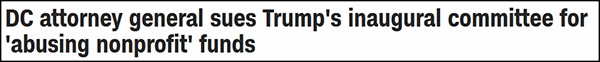 “华盛顿特区总检察长指控特朗普就职委员会滥用资金”，CNN报道截图