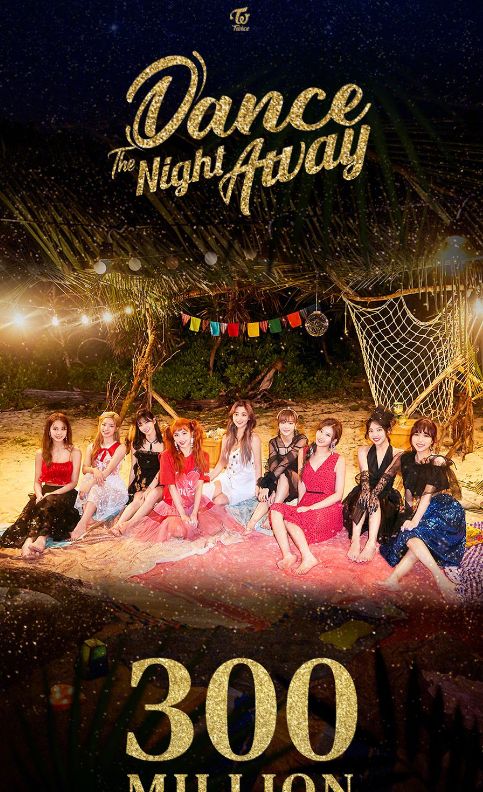 女团twice 《dance the night away》官方mv点击量突破3亿!